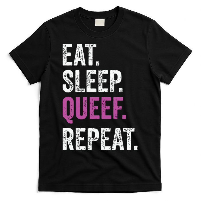 Eat Sleep Queef Repeat Queef Inappropriate Queefing Joke T-Shirt