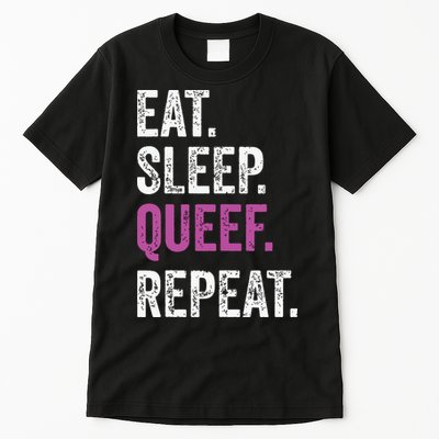 Eat Sleep Queef Repeat Queef Inappropriate Queefing Joke Tall T-Shirt