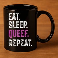 Eat Sleep Queef Repeat Queef Inappropriate Queefing Joke 11oz C Handle Ceramic Mug