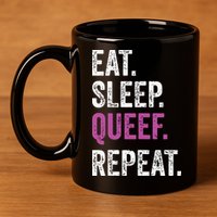 Eat Sleep Queef Repeat Queef Inappropriate Queefing Joke 11oz C Handle Ceramic Mug