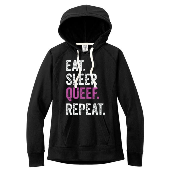 Eat Sleep Queef Repeat Queef Inappropriate Queefing Joke Women's Fleece Hoodie