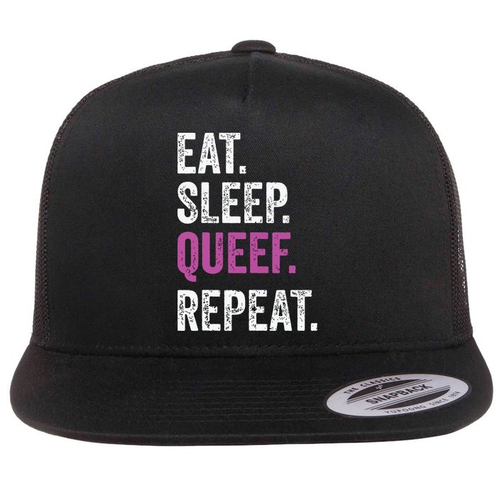 Eat Sleep Queef Repeat Queef Inappropriate Queefing Joke Flatbill Hat