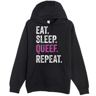 Eat Sleep Queef Repeat Queef Inappropriate Queefing Joke Premium Pullover Hoodie