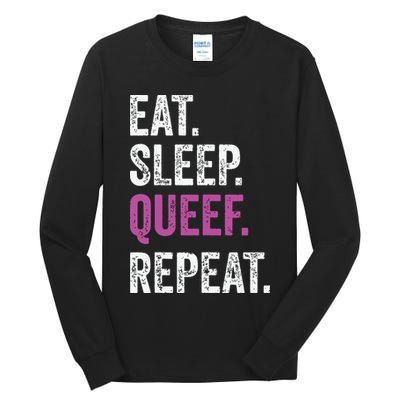 Eat Sleep Queef Repeat Queef Inappropriate Queefing Joke Tall Long Sleeve T-Shirt