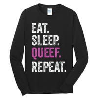 Eat Sleep Queef Repeat Queef Inappropriate Queefing Joke Tall Long Sleeve T-Shirt