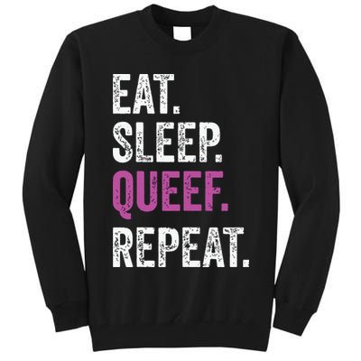 Eat Sleep Queef Repeat Queef Inappropriate Queefing Joke Tall Sweatshirt