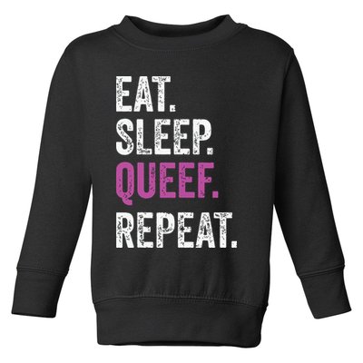 Eat Sleep Queef Repeat Queef Inappropriate Queefing Joke Toddler Sweatshirt