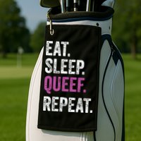 Eat Sleep Queef Repeat Queef Inappropriate Queefing Joke Golf Towel
