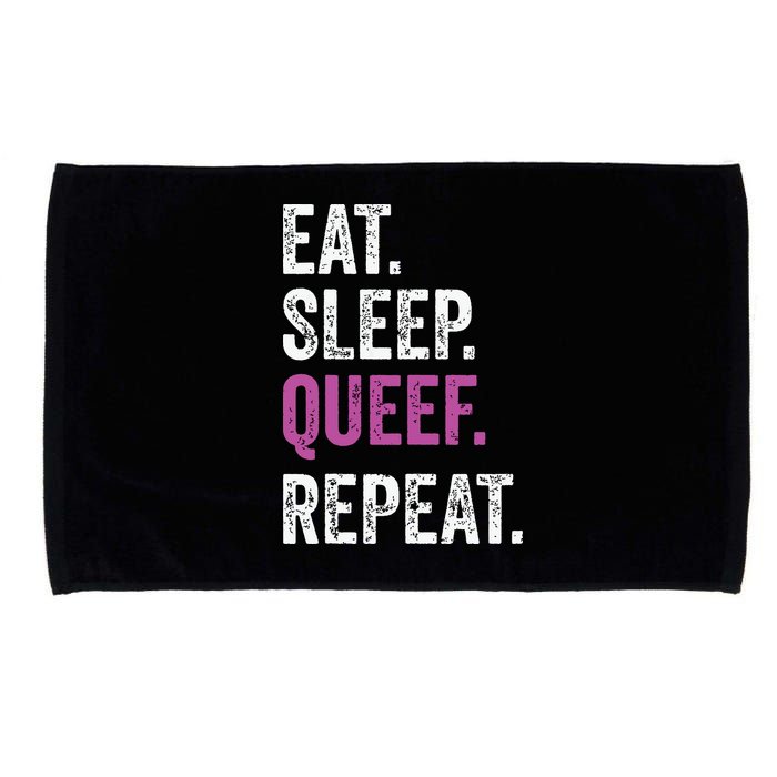 Eat Sleep Queef Repeat Queef Inappropriate Queefing Joke Microfiber Hand Towel