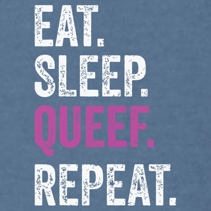 Eat Sleep Queef Repeat Queef Inappropriate Queefing Joke Garment-Dyed Sweatshirt