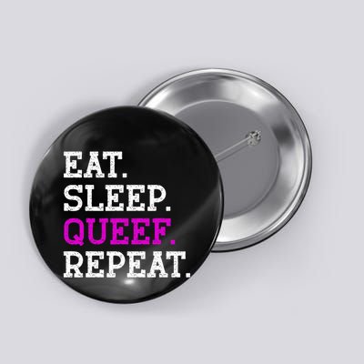 Eat Sleep Queef Repeat Queef Inappropriate Queefing Joke Trendy Button