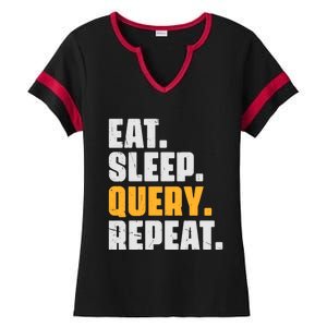 Eat Sleep Query Repeat Computer Coding Database Programmer Ladies Halftime Notch Neck Tee