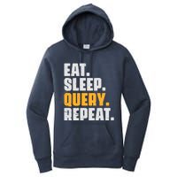 Eat Sleep Query Repeat Computer Coding Database Programmer Women's Pullover Hoodie