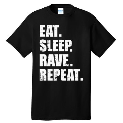 Eat Sleep Rave Repeat Tall T-Shirt