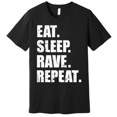 Eat Sleep Rave Repeat Premium T-Shirt