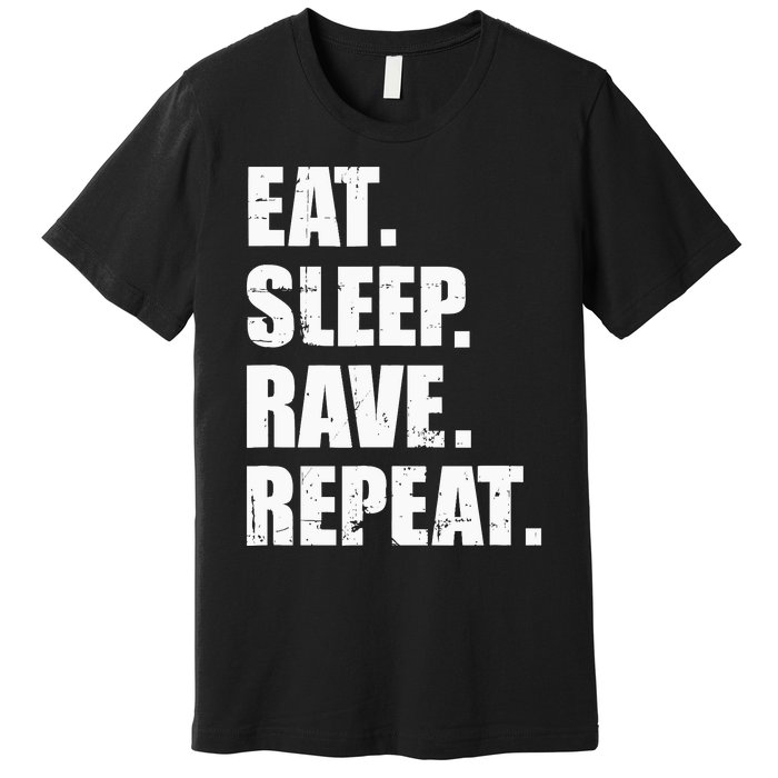 Eat Sleep Rave Repeat Premium T-Shirt