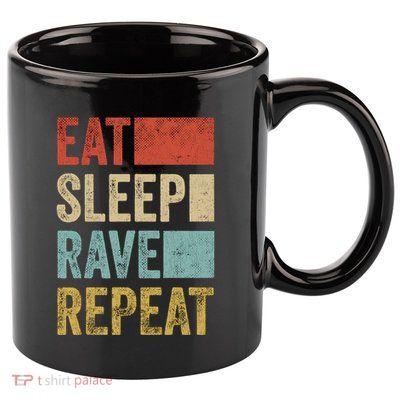 Eat Sleep Rave Repeat Retro Rave 11oz C Handle Ceramic Mug