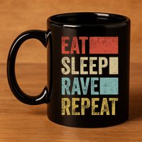 Eat Sleep Rave Repeat Retro Rave 11oz C Handle Ceramic Mug