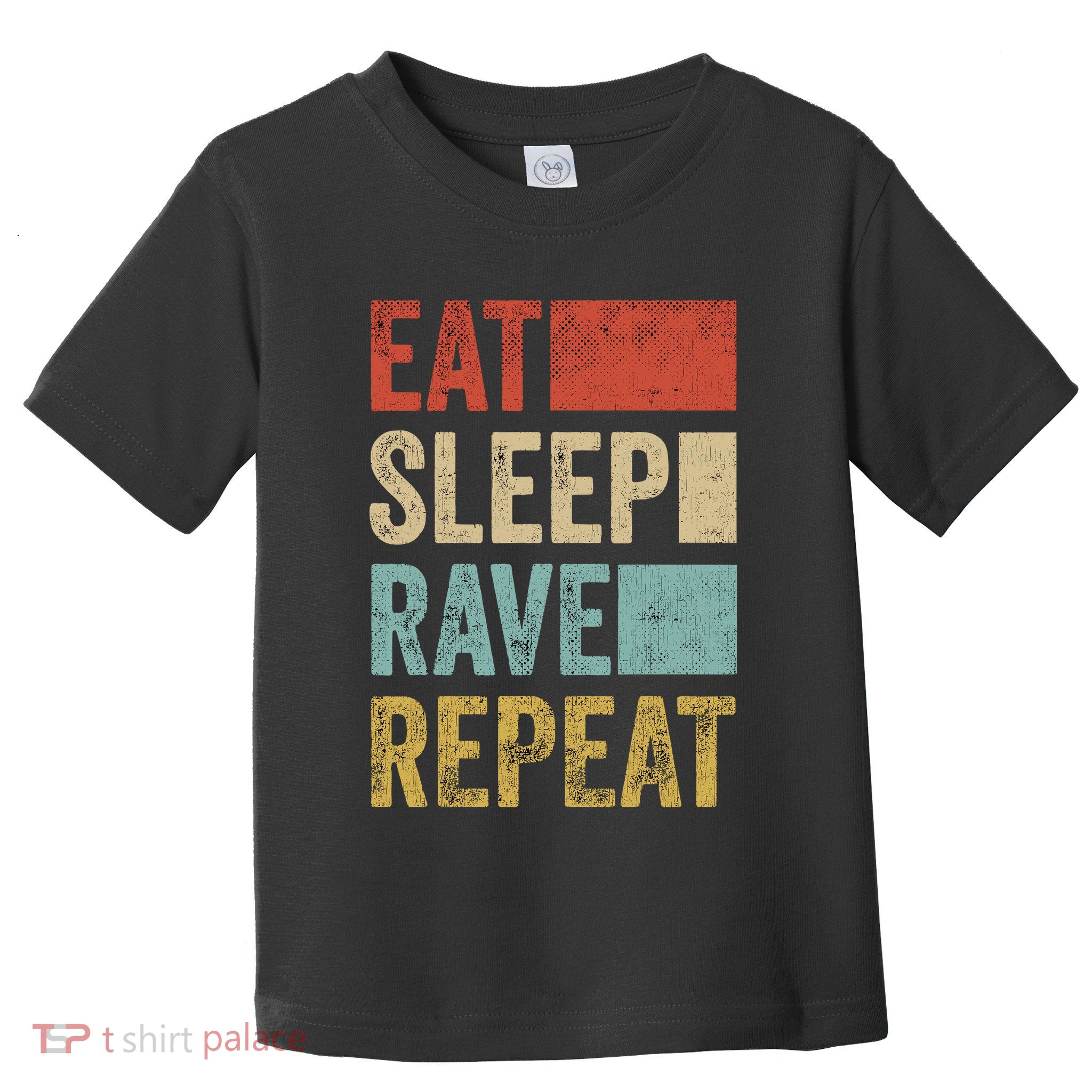 Eat Sleep Rave Repeat Retro Rave Toddler T-Shirt