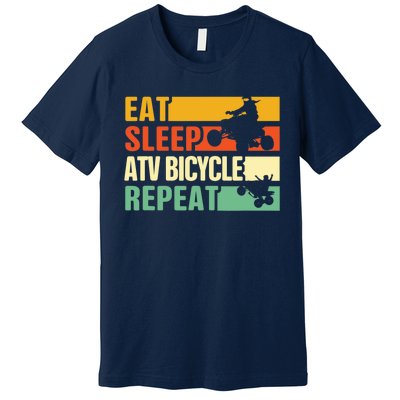 Eat Sleep Ride Repeat ATV Quad Bike Riding Four Wheelers Premium T-Shirt