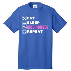 Eat Sleep Ride Horses Repeat Pony Funny Horseback Riding Great Gift Tall T-Shirt