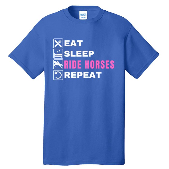 Eat Sleep Ride Horses Repeat Pony Funny Horseback Riding Great Gift Tall T-Shirt