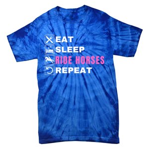 Eat Sleep Ride Horses Repeat Pony Funny Horseback Riding Great Gift Tie-Dye T-Shirt