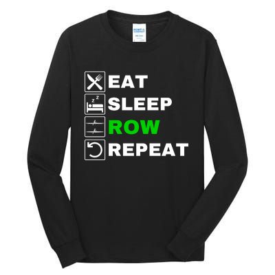 Eat Sleep Row Repeat, Erg Rowing Crew, Rowing Oar, Row Crew Tall Long Sleeve T-Shirt