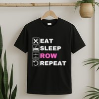 Eat Sleep Row Repeat, Erg Rowing Crew, Rowing Oar, Row Crew T-Shirt