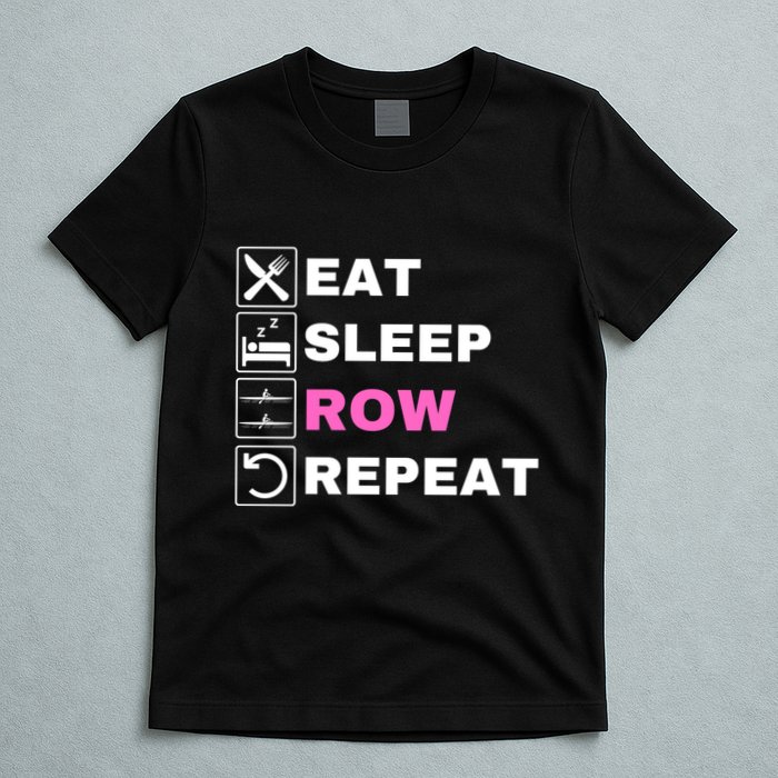 Eat Sleep Row Repeat, Erg Rowing Crew, Rowing Oar, Row Crew T-Shirt