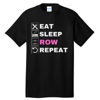 Eat Sleep Row Repeat, Erg Rowing Crew, Rowing Oar, Row Crew Tall T-Shirt