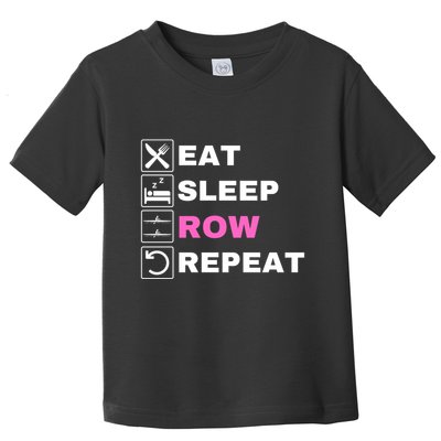Eat Sleep Row Repeat, Erg Rowing Crew, Rowing Oar, Row Crew Toddler T-Shirt
