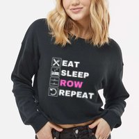 Eat Sleep Row Repeat, Erg Rowing Crew, Rowing Oar, Row Crew Cropped Pullover Crew