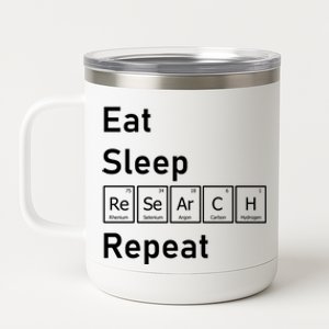 Eat Sleep Research Repeat Funny Science Chemistry Nerd Gift 12 oz Stainless Steel Tumbler Cup