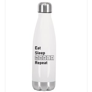 Eat Sleep Research Repeat Funny Science Chemistry Nerd Gift Stainless Steel Insulated Water Bottle