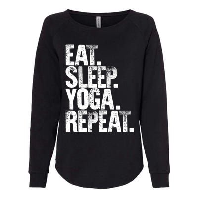 Eat Sleep Repeat Gift Eat Sleep Yoga Repeat Gift Womens California Wash Sweatshirt