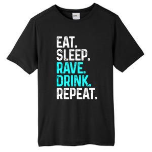 Eat Sleep Rave Repeat Funny Raving Gift Tall Fusion ChromaSoft Performance T-Shirt