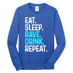 Eat Sleep Rave Repeat Funny Raving Gift Tall Long Sleeve T-Shirt