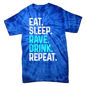 Eat Sleep Rave Repeat Funny Raving Gift Tie-Dye T-Shirt