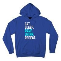 Eat Sleep Rave Repeat Funny Raving Gift Tall Hoodie