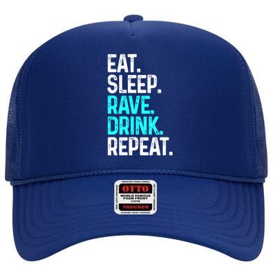 Eat Sleep Rave Repeat Funny Raving Gift High Crown Mesh Back Trucker Hat