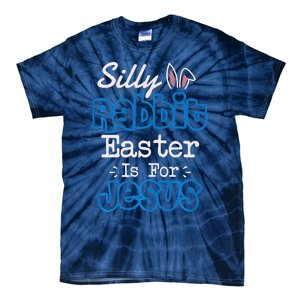 Easter Silly Rabbit Easter Is For Jesus Premium Tie-Dye T-Shirt