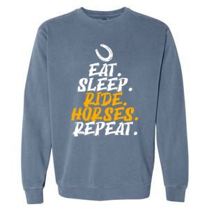 Eat Sleep Ride Horses Repeat Horse Horseback Riding Cool Gift Garment-Dyed Sweatshirt