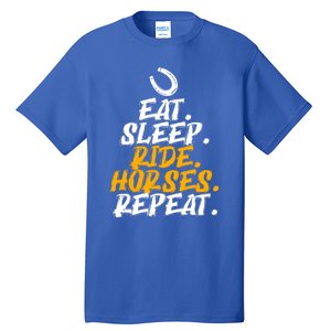 Eat Sleep Ride Horses Repeat Horse Horseback Riding Cool Gift Tall T-Shirt