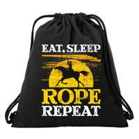 Eat Sleep Rope Repeat Cowboy Header Heeler Roping Lover Drawstring Bag