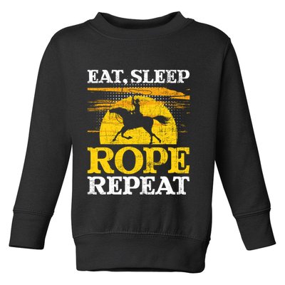 Eat Sleep Rope Repeat Cowboy Header Heeler Roping Lover Toddler Sweatshirt