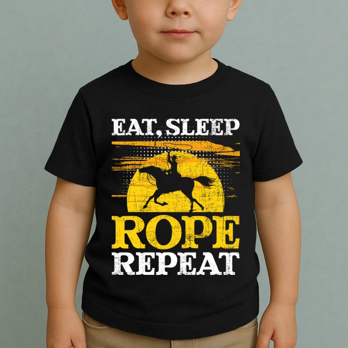 Eat Sleep Rope Repeat Cowboy Header Heeler Roping Lover Toddler T-Shirt