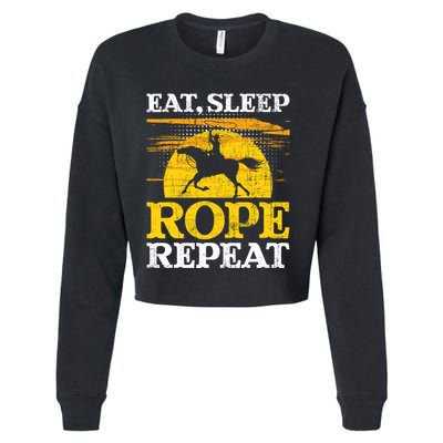 Eat Sleep Rope Repeat Cowboy Header Heeler Roping Lover Cropped Pullover Crew