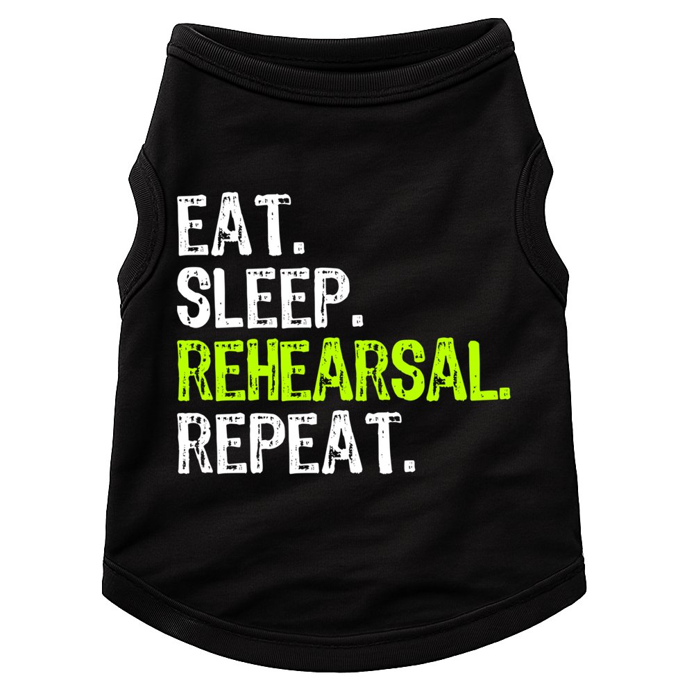Eat Sleep Rehearsal Repeat Theatre Actor Theater Funny Gift Doggie Tank