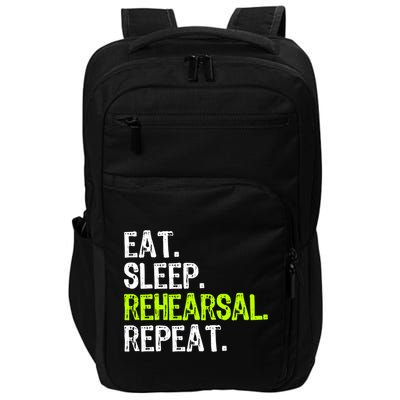 Eat Sleep Rehearsal Repeat Theatre Actor Theater Funny Gift Impact Tech Backpack